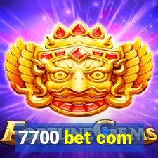 7700 bet com