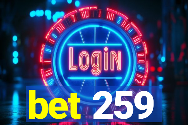 bet 259
