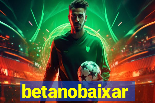 betanobaixar