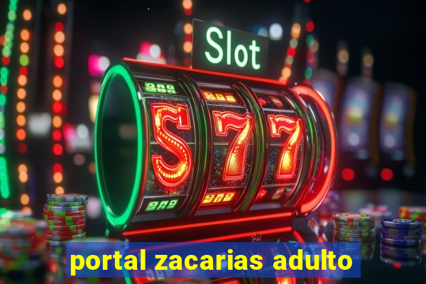 portal zacarias adulto