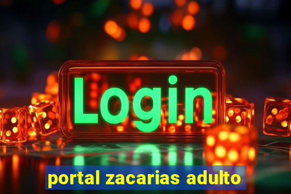 portal zacarias adulto