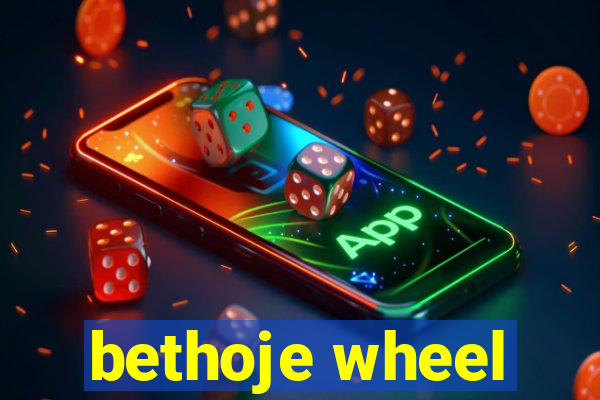 bethoje wheel