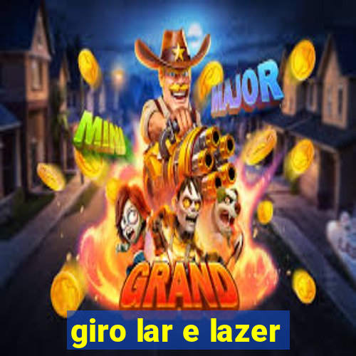 giro lar e lazer