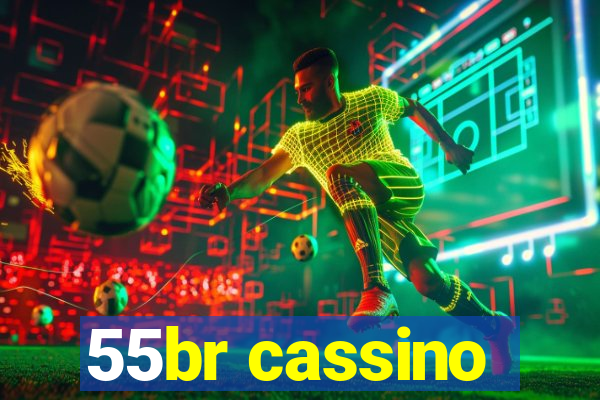 55br cassino