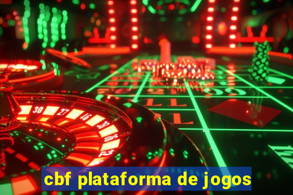 cbf plataforma de jogos