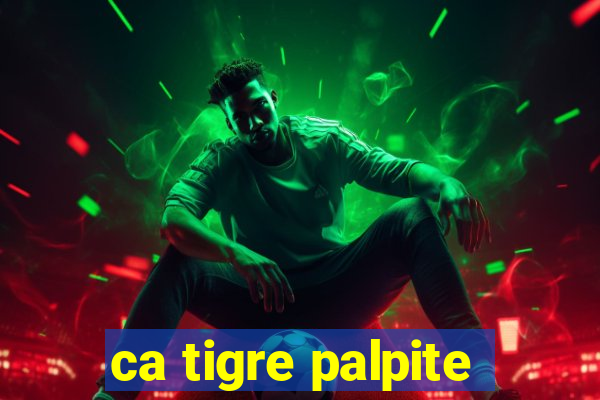 ca tigre palpite