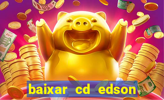 baixar cd edson gomes as 50 melhores