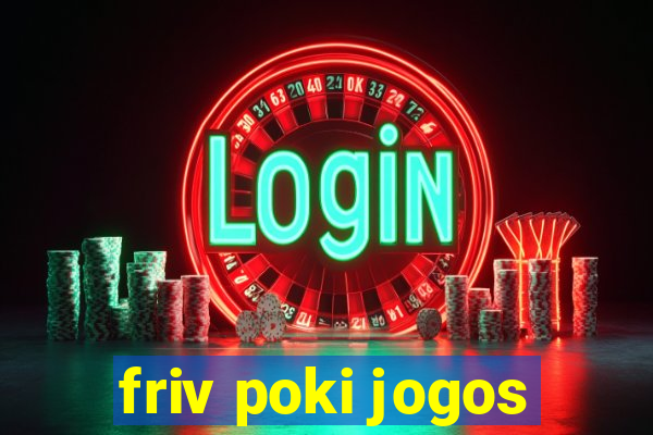 friv poki jogos