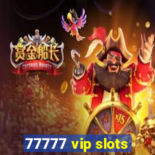 77777 vip slots