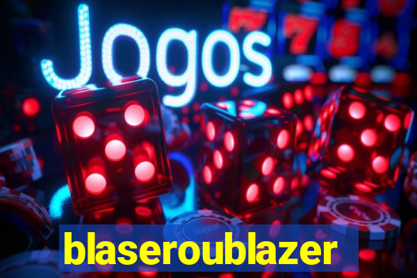blaseroublazer