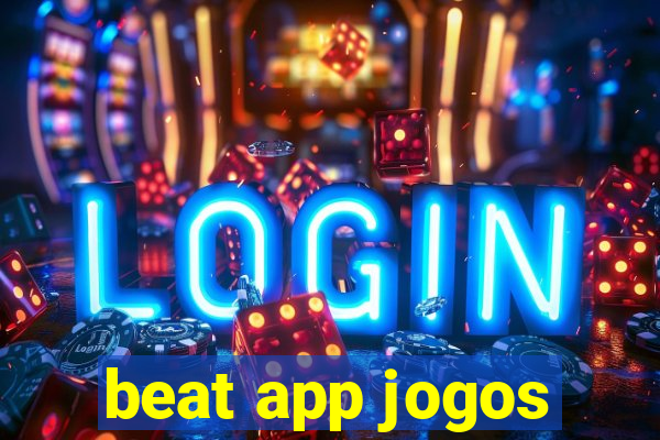 beat app jogos