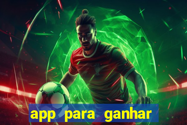 app para ganhar dinheiro jogando