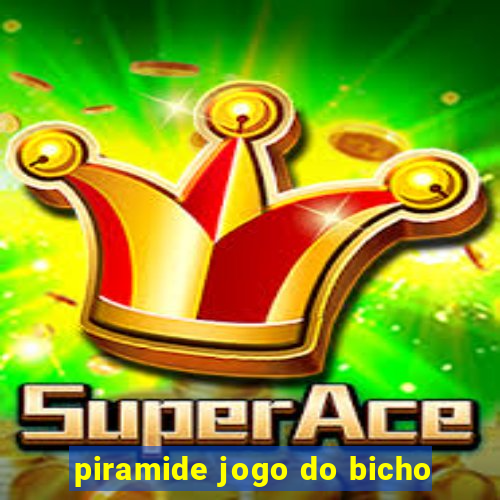 piramide jogo do bicho
