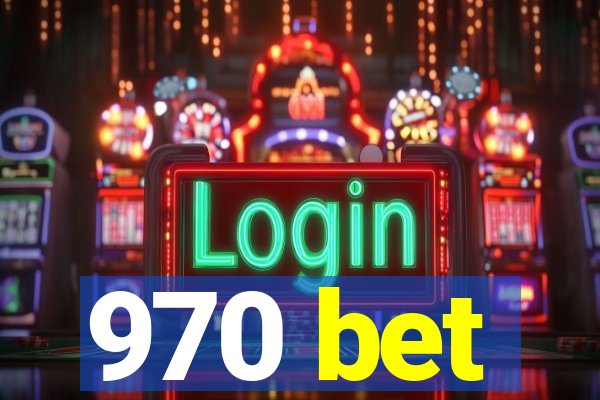 970 bet