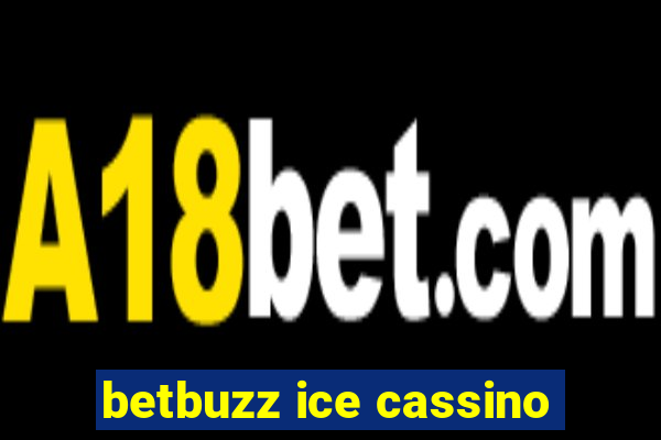 betbuzz ice cassino
