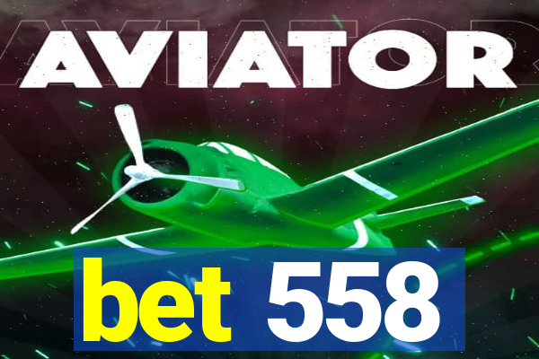 bet 558