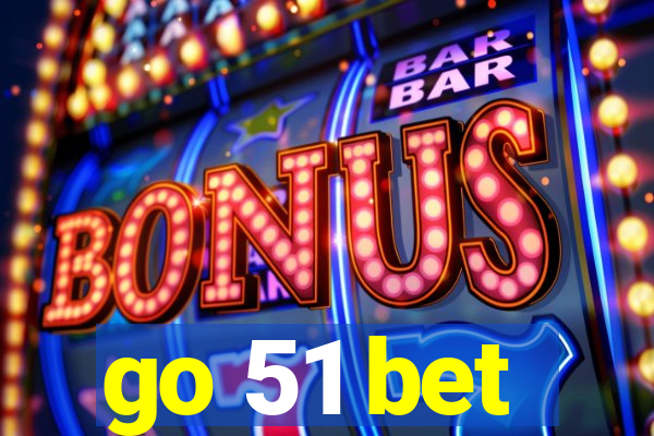 go 51 bet