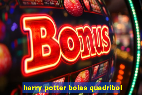 harry potter bolas quadribol