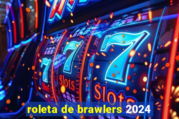 roleta de brawlers 2024