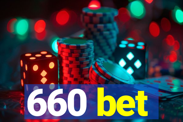 660 bet
