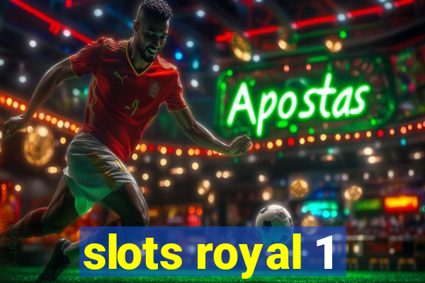 slots royal 1