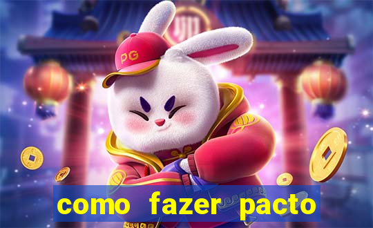 como fazer pacto para riqueza