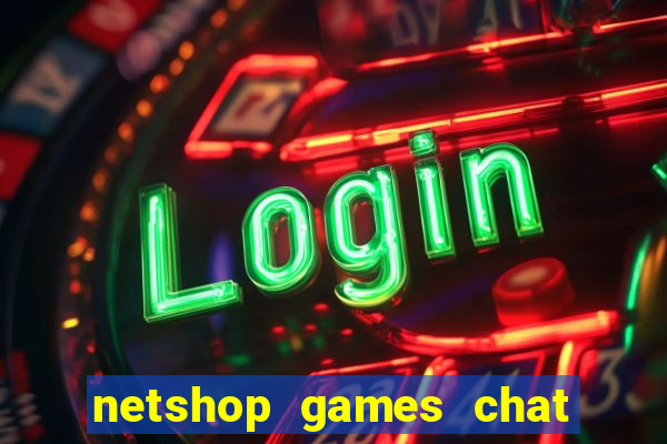 netshop games chat ao vivo