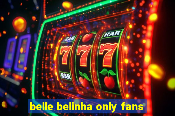 belle belinha only fans