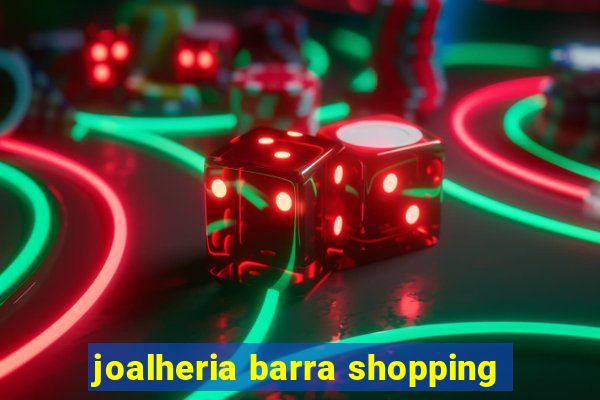joalheria barra shopping