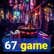67 game