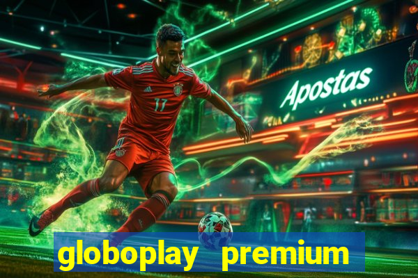globoplay premium mod apk