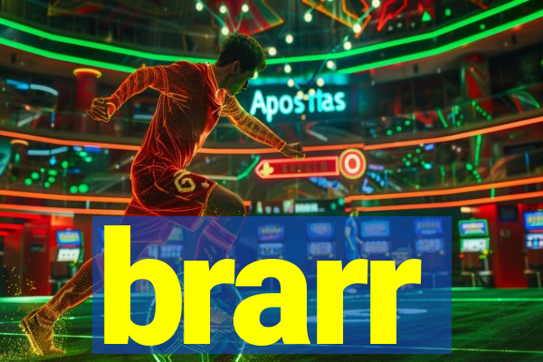 brarr