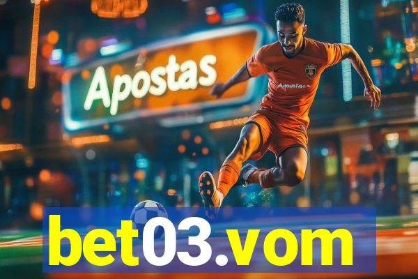 bet03.vom