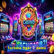 fortune tiger 2 demo