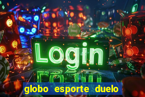 globo esporte duelo dos sonhos