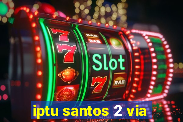 iptu santos 2 via