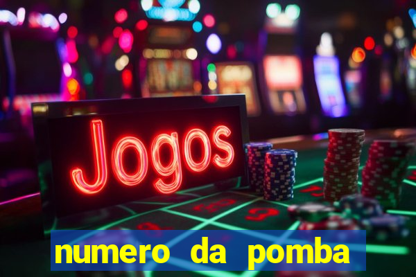 numero da pomba jogo do bicho
