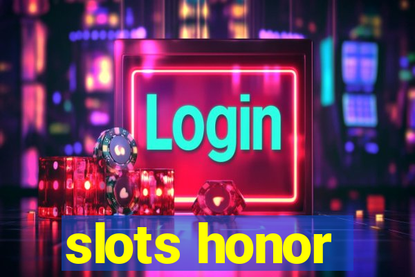 slots honor