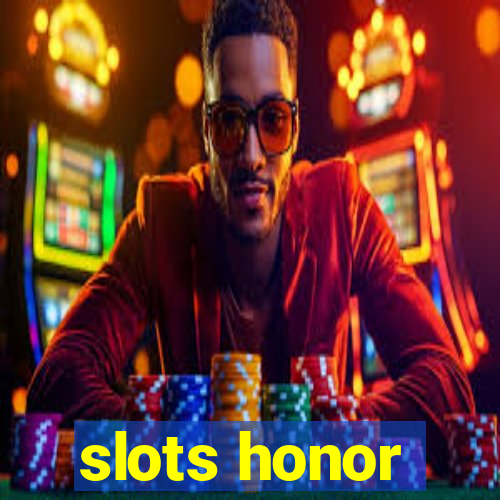 slots honor