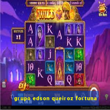 grupo edson queiroz fortuna