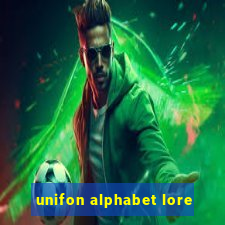 unifon alphabet lore