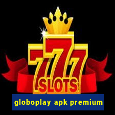 globoplay apk premium