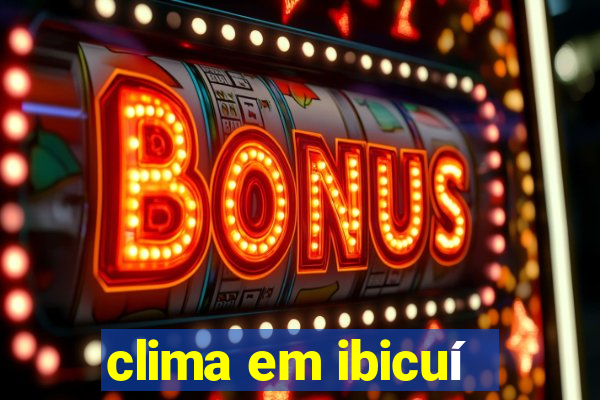 clima em ibicuí