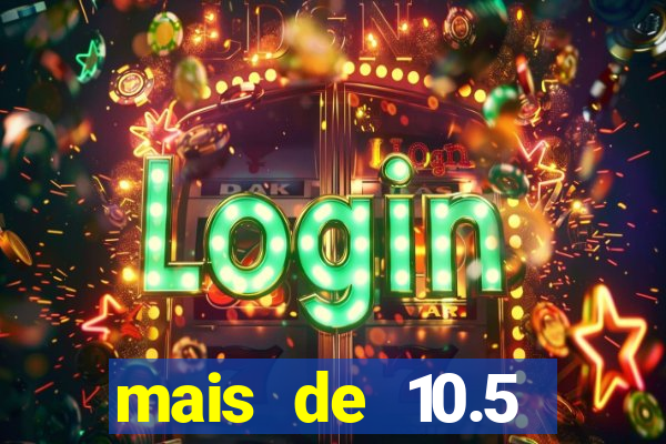 mais de 10.5 escanteios o que significa