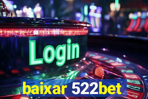 baixar 522bet