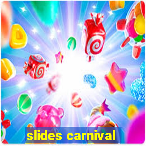 slides carnival