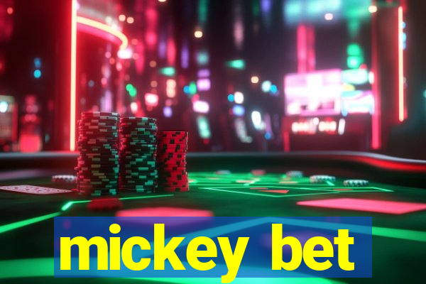 mickey bet