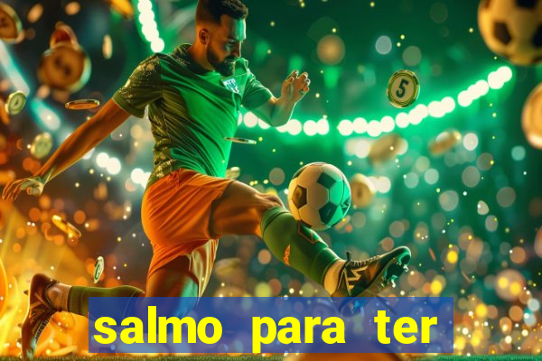 salmo para ter sorte em tudo
