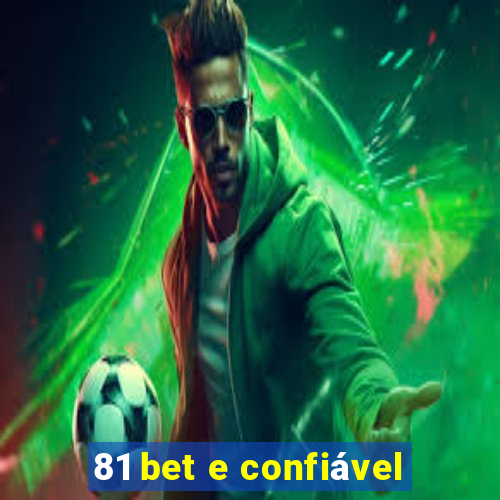 81 bet e confiável