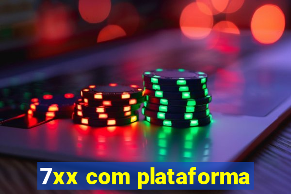 7xx com plataforma